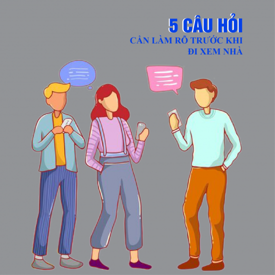 5 CÂU HỎI CẦN ĐƯỢC LÀM RÕ TRƯỚC KHI ĐI XEM BĐS